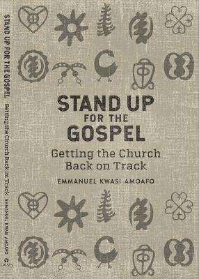 Stand Up for the Gospel - Emmanuel Kwasi Amoafo