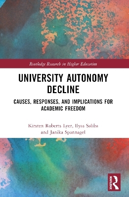 University Autonomy Decline - Kirsten Roberts Lyer, Ilyas Saliba, Janika Spannagel