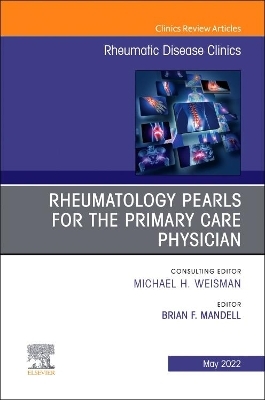 Rheumatology pearls for the primary care physician, An Issue of Rheumatic Disease Clinics of North America - 