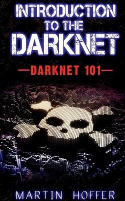 Introduction to the Darknet - Martin Hoffer