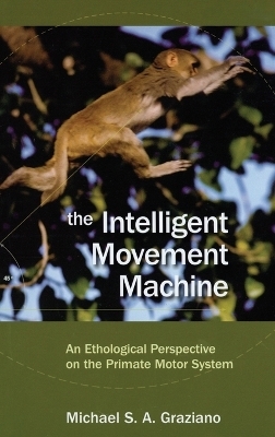 The Intelligent Movement Machine - Michael Graziano