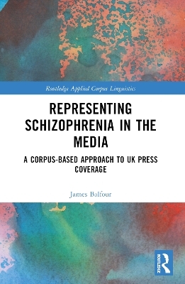 Representing Schizophrenia in the Media - James Balfour