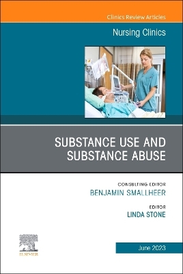 Substance Use/Substance Abuse, An Issue of Nursing Clinics - 