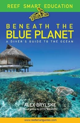 Beneath the Blue Planet - Alex Brylske, Peter McDougall, Ian Popple, Otto Wagner