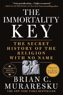 The Immortality Key - Brian C. Muraresku