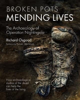 Broken Pots, Mending Lives - Richard Osgood, Alice Roberts