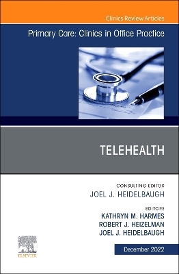 Telehealth, An Issue of Primary Care: Clinics in Office Practice - 