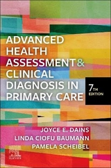 Advanced Health Assessment & Clinical Diagnosis in Primary Care - Dains, Joyce E.; Baumann, Linda Ciofu; Scheibel, Pamela