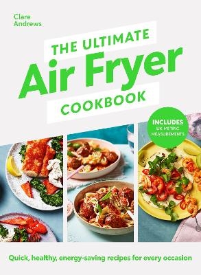 The Ultimate Air Fryer Cookbook - Clare Andrews,  Air Fryer UK