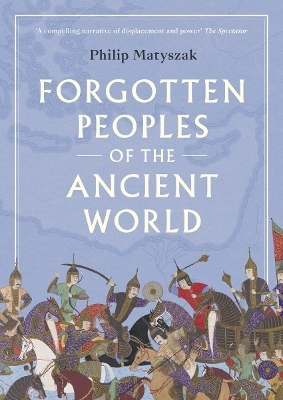 Forgotten Peoples of the Ancient World - Philip Matyszak