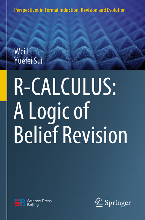 R-CALCULUS: A Logic of Belief Revision - Wei Li, Yuefei Sui