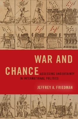 War and Chance - Jeffrey A. Friedman