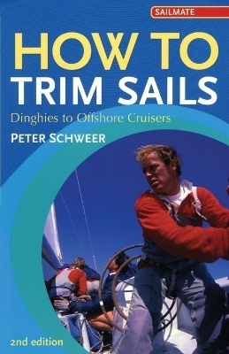 How to Trim Sails - Peter Schweer