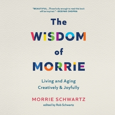 The Wisdom of Morrie - Morrie Schwartz, Rob Schwartz