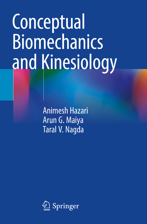 Conceptual Biomechanics and Kinesiology - Animesh Hazari, Arun G. Maiya, Taral V. Nagda