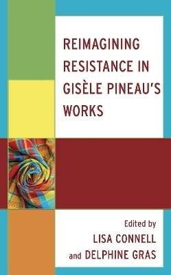 Reimagining Resistance in Gisèle Pineau’s Works - 