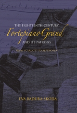 Eighteenth-Century Fortepiano Grand and Its Patrons -  Eva Badura-Skoda