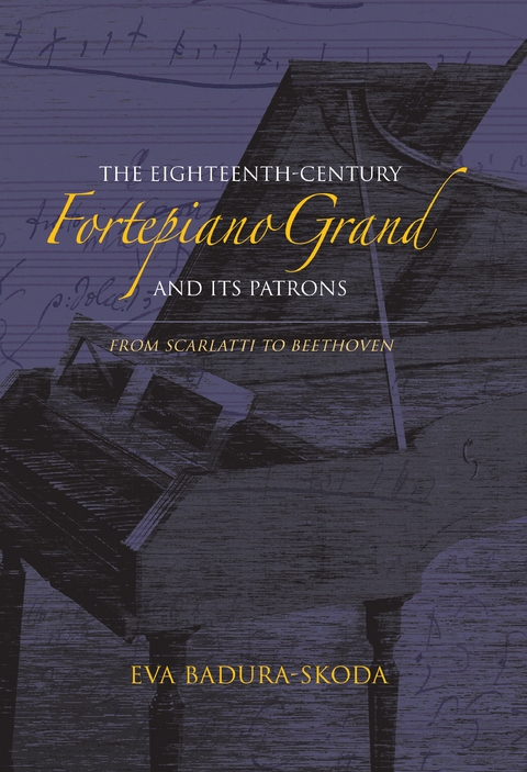 Eighteenth-Century Fortepiano Grand and Its Patrons -  Eva Badura-Skoda