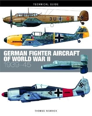 German Fighter Aircraft of World War II - Thomas Newdick