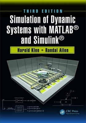 Simulation of Dynamic Systems with MATLAB® and Simulink® - Harold Klee, Randal Allen