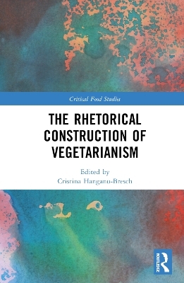 The Rhetorical Construction of Vegetarianism - 