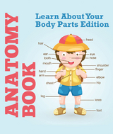 Anatomy Book: Learn About Your Body Parts Edition - Speedy Publishing LLC