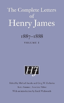 The Complete Letters of Henry James, 1887–1888 - Henry James