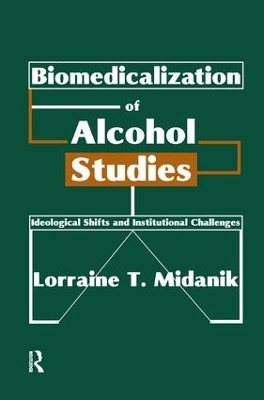 Biomedicalization of Alcohol Studies - Lorraine Midanik