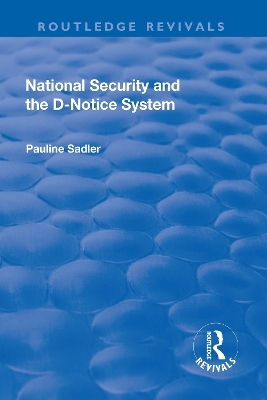 National Security and the D-Notice System - Pauline Sadler