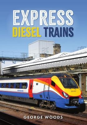 Express Diesel Trains - George Woods