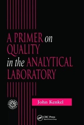 A Primer on Quality in the Analytical Laboratory - John Kenkel