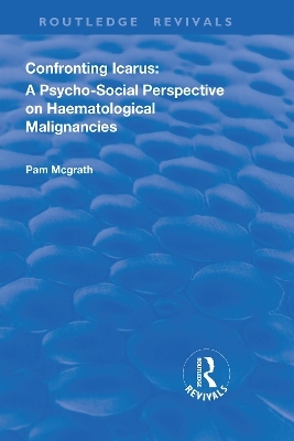 Confronting Icarus: A Psycho-social Perspective on Haematological Malignancies - Pam McGrath