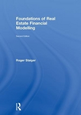 Foundations of Real Estate Financial Modelling - Staiger, Roger