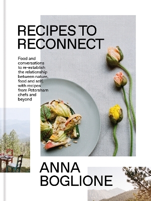 Recipes to Reconnect - Anna Boglione