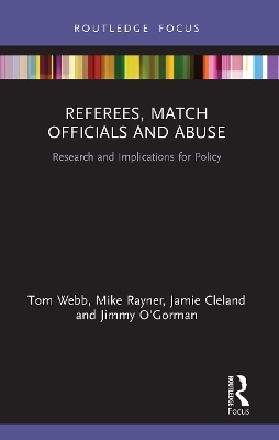 Referees, Match Officials and Abuse - Tom Webb, Mike Rayner, Jamie Cleland, Jimmy O'Gorman