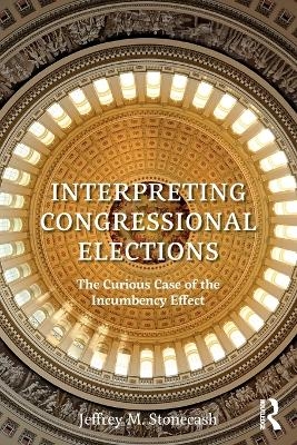 Interpreting Congressional Elections - Jeffrey M. Stonecash