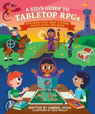 A Kid's Guide to Tabletop RPGs - Gabriel Hicks