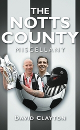 The Notts County Miscellany -  David Clayton