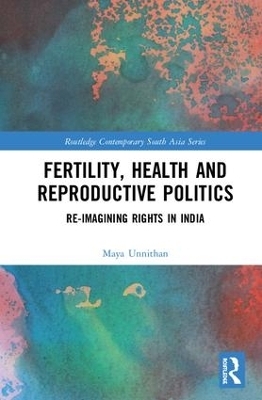 Fertility, Health and Reproductive Politics - Maya Unnithan