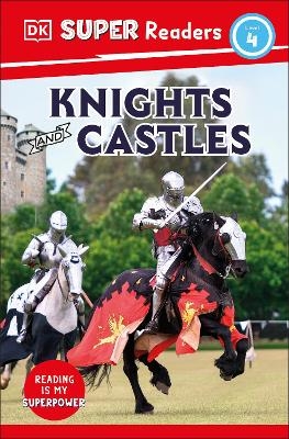 DK Super Readers Level 4 Knights and Castles -  Dk