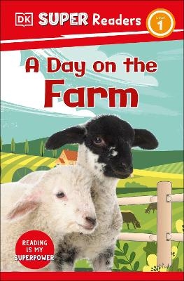 DK Super Readers Level 1 A Day on the Farm -  Dk