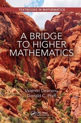 A Bridge to Higher Mathematics - Valentin Deaconu, Donald C. Pfaff