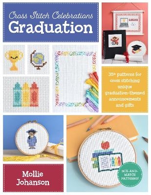 Cross Stitch Celebrations: Graduation - Mollie Johanson