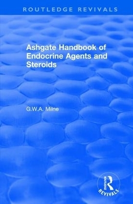 Ashgate Handbook of Endocrine Agents and Steroids - G.W.A Milne