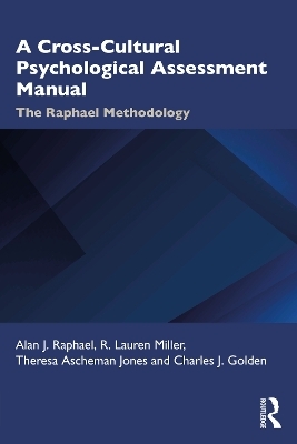 A Cross-Cultural Psychological Assessment Manual - Alan Raphael, R. Lauren Miller, Theresa Jones, Charles Golden