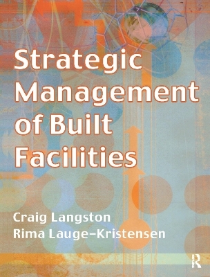 Strategic Management of Built Facilities - Craig Langston, Rima Lauge-Kristensen