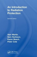 An Introduction to Radiation Protection - Martin, Alan; Harbison, Sam; Beach, Karen; Cole, Peter