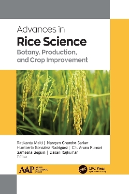 Advances in Rice Science - PhD Maiti  Ratikanta, PhD González Rodríguez  Humberto, PhD Kumari  Ch. Aruna, PhD Chandra Sarkar  Narayan, Sameena Begum