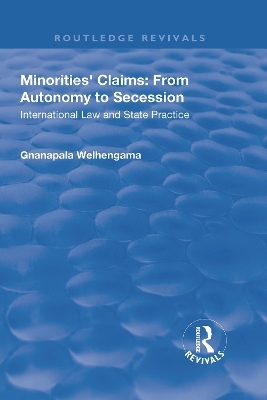 Minorities' Claims: From Autonomy to Secession - Gnanapala Welhengama