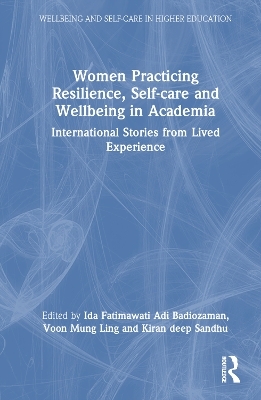 Women Practicing Resilience, Self-care and Wellbeing in Academia - 